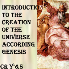 INTRODUCTION TO THE CREATION OF THE UNIVERSE ACCORDING THE GENESIS