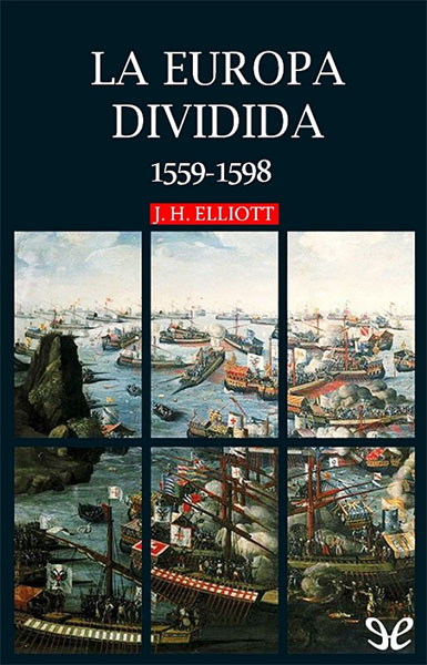 LA EUROPA DIVIDIDA, 1559- 1598